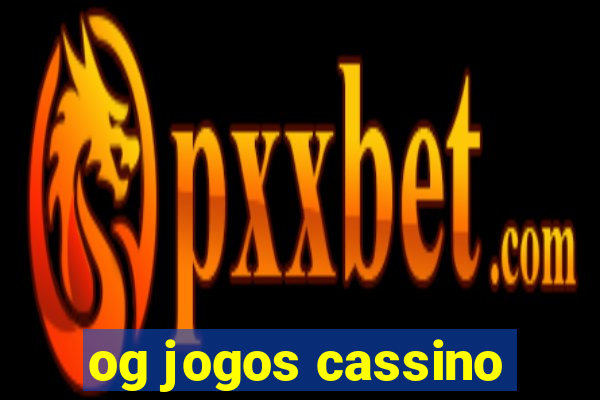 og jogos cassino